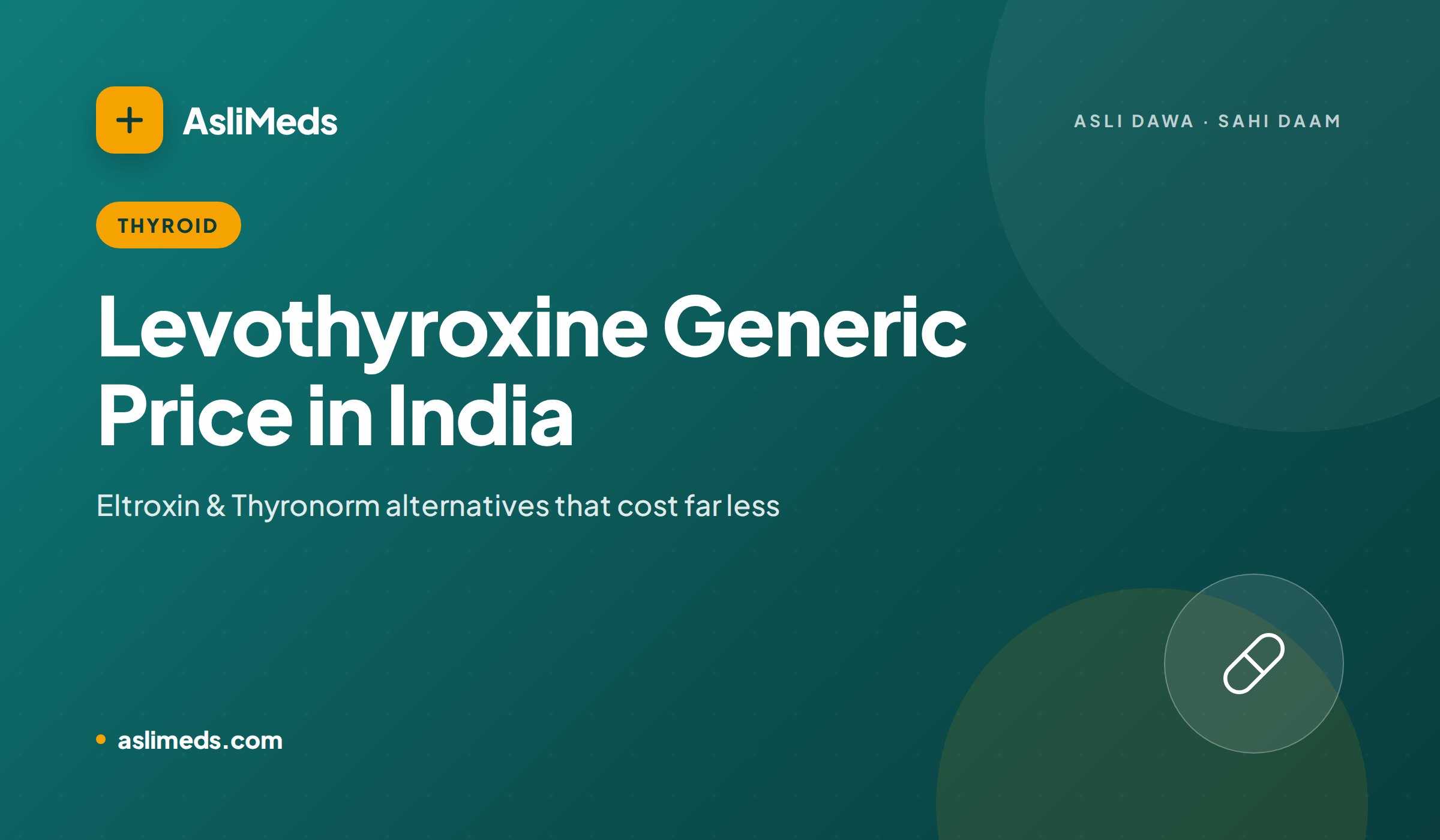 Levothyroxine Generic Price: ₹28 vs Eltroxin ₹118 — Same Hormone