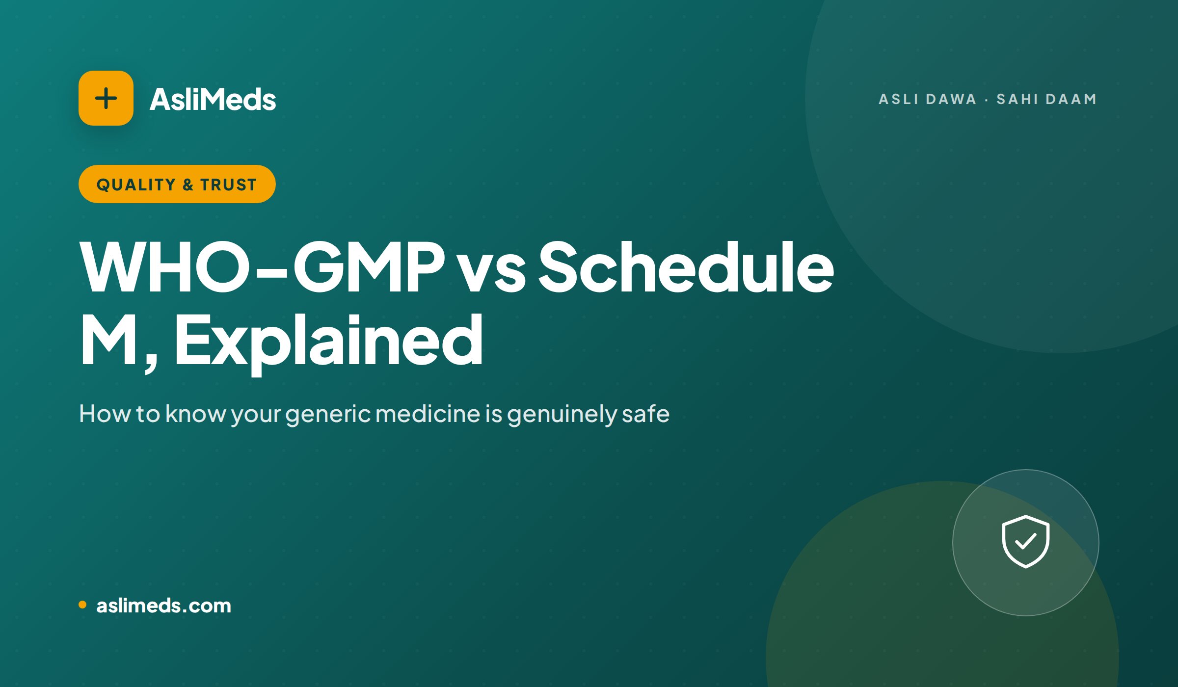 WHO-GMP vs Schedule M: How to Spot a Quality Generic Medicine
